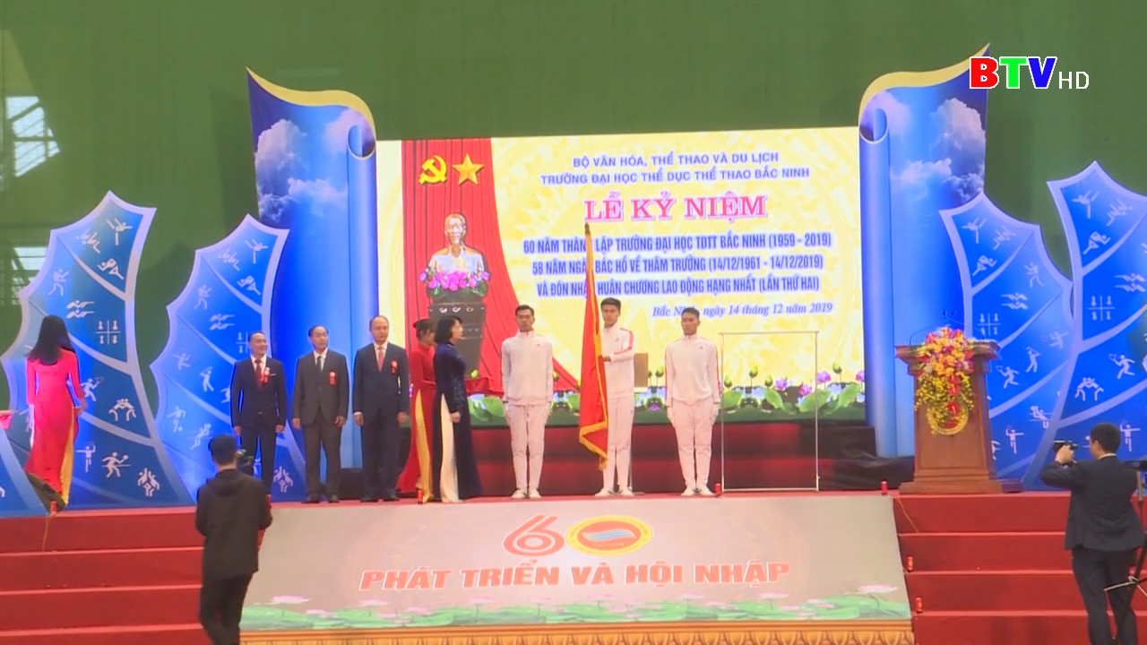 Kỷ niệm 60 năm trường Đại học TDTT Bắc Ninh và đón Huân chương Lao động hạng Nhất lần thứ 2