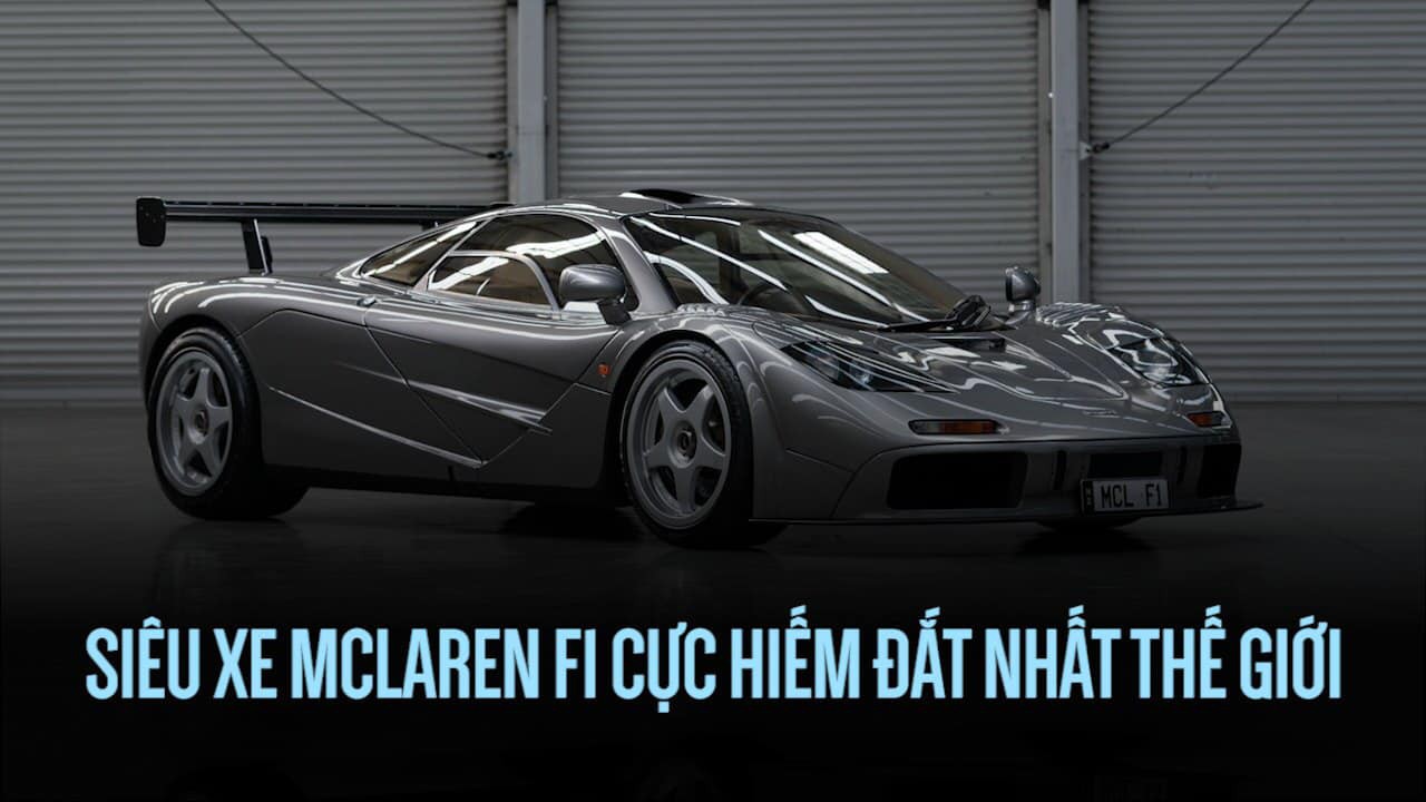 Siêu xe McLaren F1 cực hiếm đắt nhất thế giới