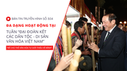 Bản tin truyền hình số 304: Đa dạng hoạt động tại tuần “Đại đoàn kết các dân tộc - Di sản văn hóa Việt Nam”