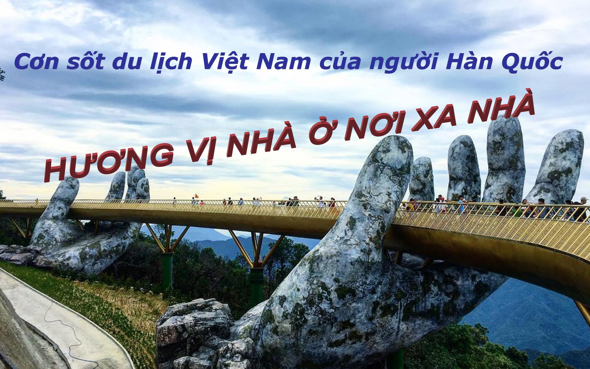 Báo quốc tế giải mã cơn sốt du lịch Việt Nam của người dân Hàn Quốc