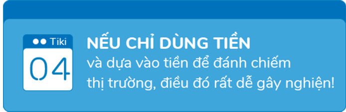 Phó TGĐ Tiki: Nếu chỉ dùng tiền và dựa vào tiền để đánh chiếm thị trường, điều đó rất dễ ‘gây nghiện’! - Ảnh 9. Phó TGĐ Tiki: Nếu chỉ dùng tiền và dựa vào tiền để đánh chiếm thị trường, điều đó rất dễ ‘gây nghiện’! - Ảnh 9.