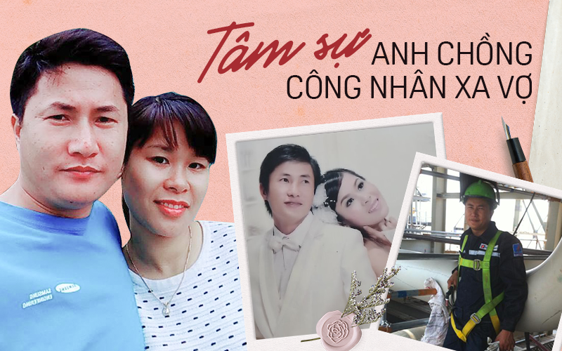 Nghe anh &quot;công nhân cao cấp&quot; kể chuyện xa vợ: Cám dỗ đủ mọi thể loại, đánh đổi nhiều thứ nhưng số tiền mang về cho vợ thật đáng nể - Ảnh 1.