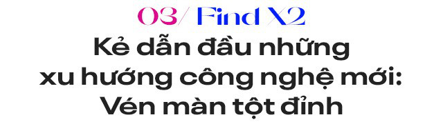 OPPO và cuộc bứt phá vào top những hãng smartphone dẫn đầu về công nghệ - Ảnh 6. OPPO và cuộc bứt phá vào top những hãng smartphone dẫn đầu về công nghệ - Ảnh 6.