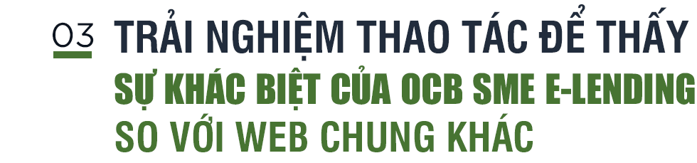 Chỉ một “cú nhấp chuột” OCB SME E-lending sẽ giúp khách hàng SME tiếp cận vốn vay trực tiếp từ ngân hàng - Ảnh 6.