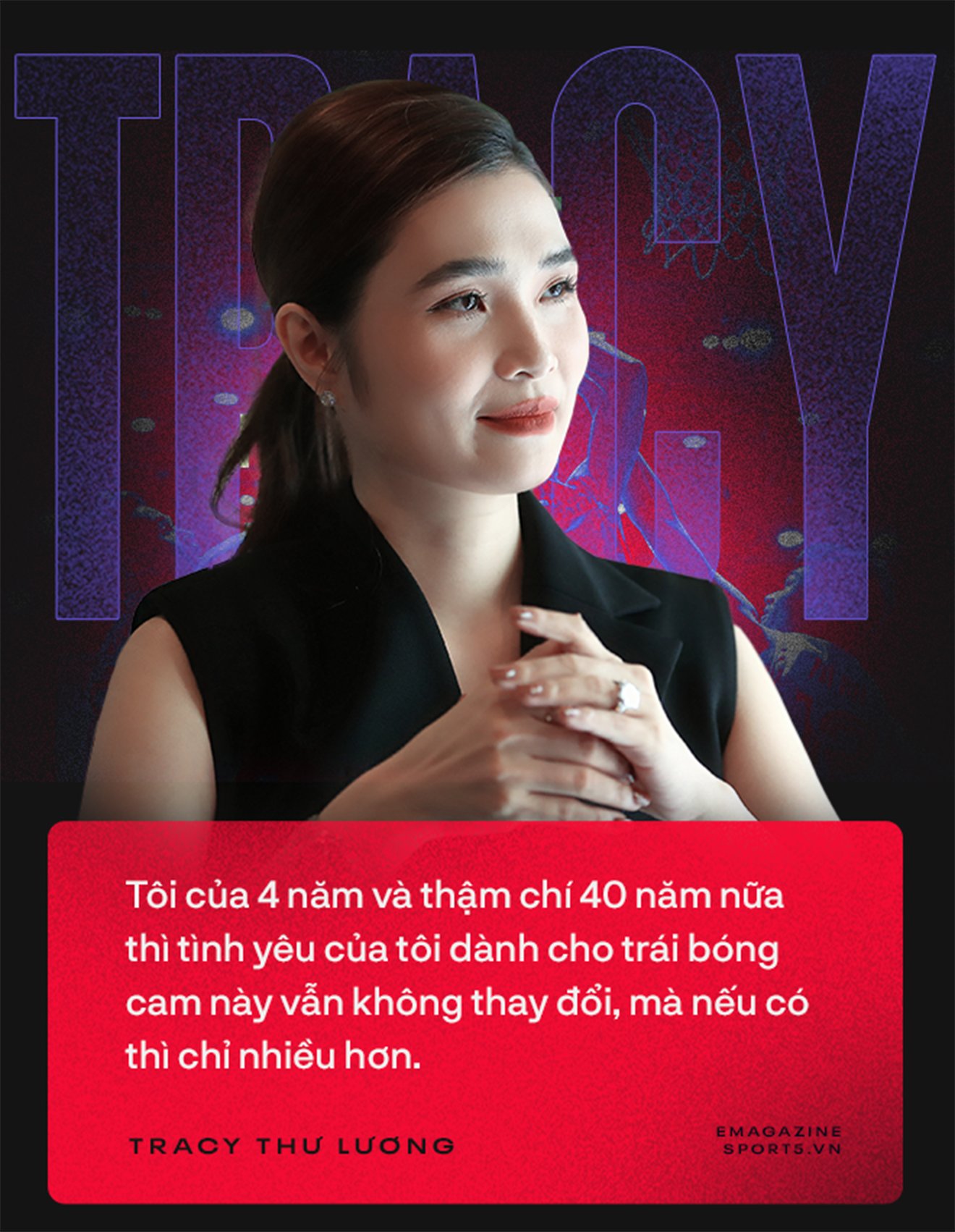 “Bông hồng gai” Tracy Thư Lương, người đứng sau đội bóng “Nhà giàu ồn ào” - Ảnh 17.