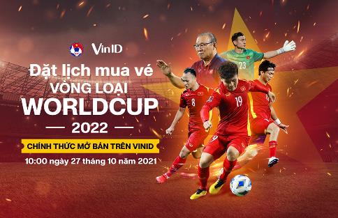 VinID mở bán vé hai trận đấu của tuyển Việt Nam tại vòng loại World Cup 2022 - Ảnh 1.