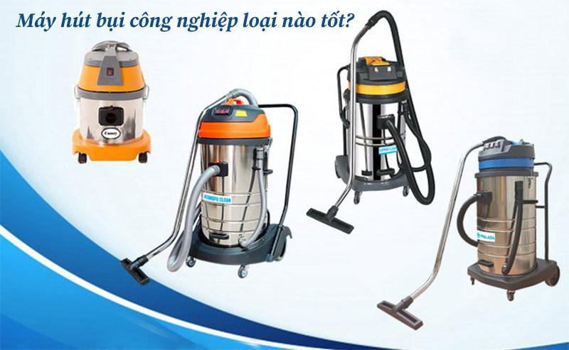 Tư vấn mua máy hút bụi công nghiệp tốt, tối ưu chi phí - Ảnh 1.