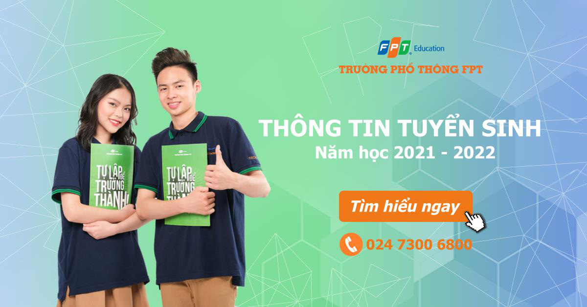 Trường THPT FPT Hà Nội thông báo tuyển sinh 750 chỉ tiêu lớp 10 - Ảnh 1.