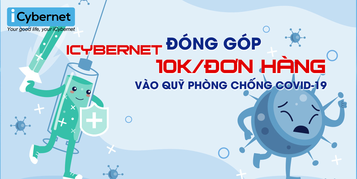 iCybernet đóng góp 10.000 đồng/ đơn hàng cho quỹ vắc-xin phòng chống Covid-19 của Chính phủ - Ảnh 2.