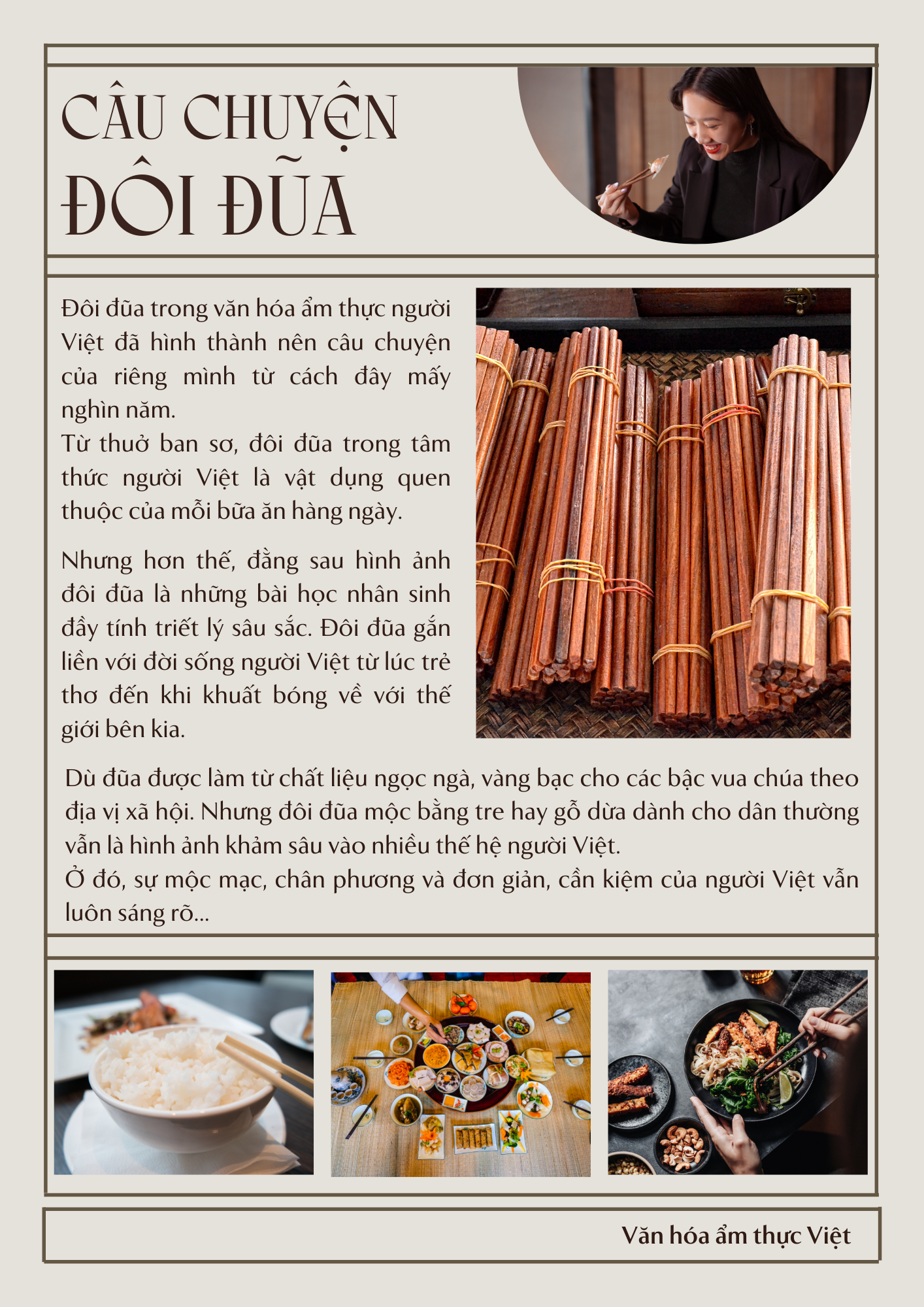 Đôi đũa trên bàn ăn Việt đem lại vẻ đẹp đặc trưng của văn hóa Việt Nam. Chúng tạo ra không gian chuyên nghiệp và thanh lịch, là nét đặc trưng của nền văn hóa phương Đông. Hãy trang trí bàn ăn của mình với đôi đũa truyền thống Việt để khoác lên không gian ẩm thực sự sang trọng và độc đáo.