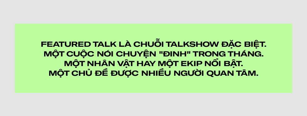 Featured Talk #5 - Ninh Dương Lan Ngọc & Kaity Nguyễn: Trước khi muốn là trụ cột, đàn ông hãy tự đứng vững trong cuộc sống! - Ảnh 1.