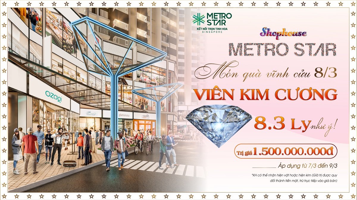 Quà 8.3 vĩnh cửu, Metro Star tặng viên kim cương  8.3 ly giá 1,5 tỷ cho phái đẹp mua Shophouse - Ảnh 1.