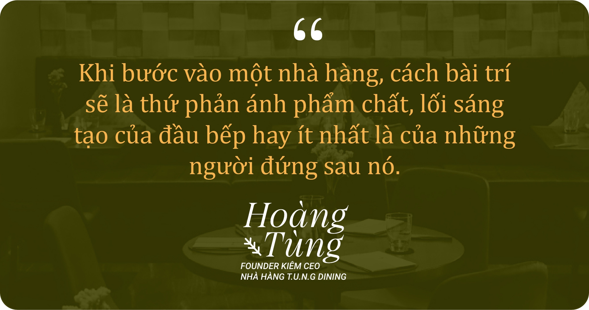 Tùng Dining: Làm việc không công 20 tiếng/ngày ở Bắc Âu, về Việt Nam mở nhà hàng có giá đắt hơn khách sạn 5 sao - Ảnh 6.