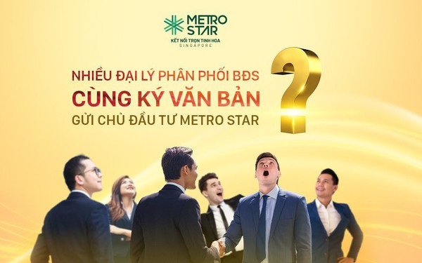 Nhiều công ty phân phối BĐS cùng ký văn bản gửi chủ đầu tư Metro Star - Ảnh 1.