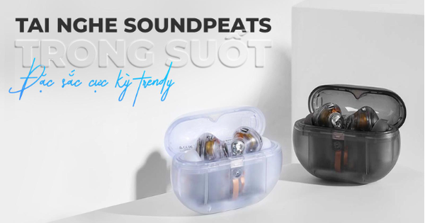 Trình làng mẫu tai nghe Soundpeats Capsule 3 Pro trong suốt  - Ảnh 1.