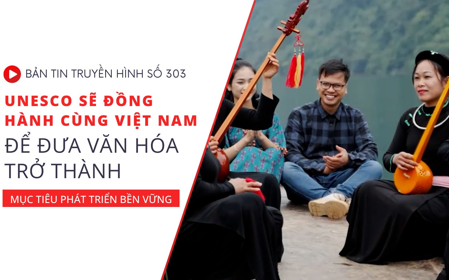 Bản tin truyền hình số 303:Phát triển du lịch bền vững, Việt Nam sẽ trở thành điểm đến đặc biệt hấp dẫn 