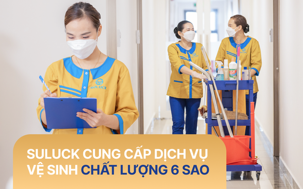 Vì sao dịch vụ vệ sinh công nghiệp của Suluck được các tập đoàn lớn lựa chọn? - Ảnh 1.