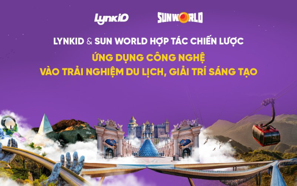 Sun World hợp tác chiến lược cùng LYNKID ứng dụng công nghệ vào trải nghiệm du lịch, giải trí - Ảnh 1.