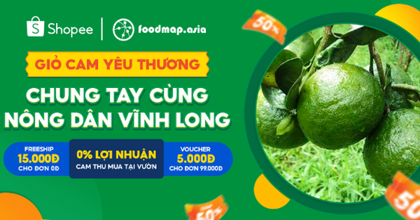 Foodmap kết hợp cùng Shopee và ShopeeFood khởi động chiến dịch &quot;Giỏ cam yêu thương&quot; - Ảnh 1.