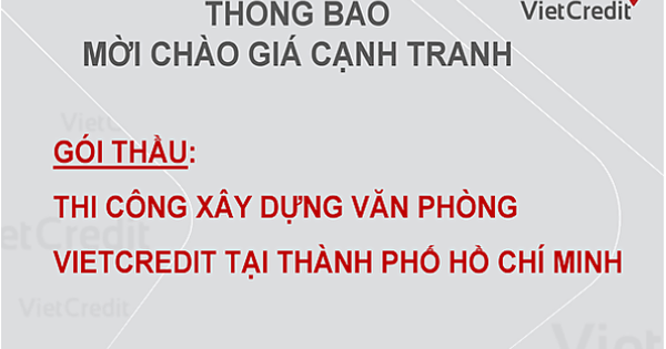 VietCredit thông báo mời chào giá cạnh tranh  - Ảnh 1.