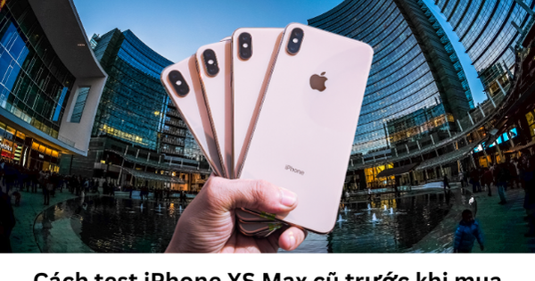 Chi tiết từng bước cách test iPhone XS Max cũ trước khi mua - Ảnh 1.