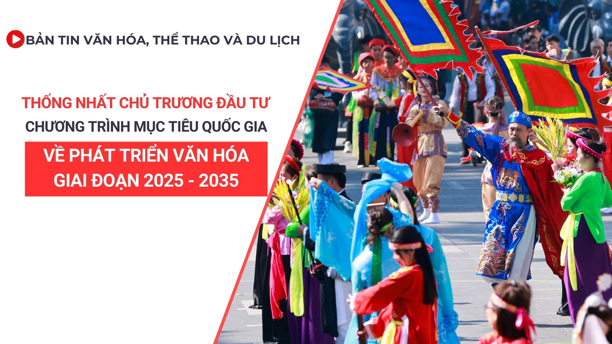 Bản tin VHTTDL số 351: Thống nhất chủ trương đầu tư chương trình MTQG về phát triển văn hóa