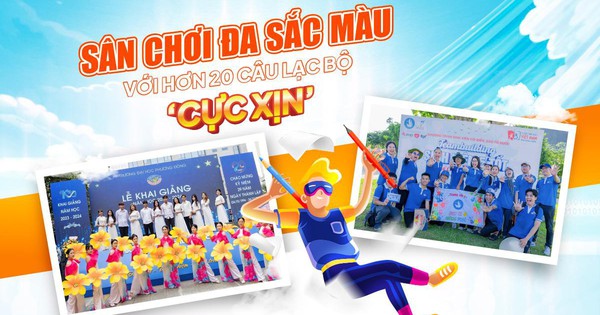 Một trường đại học ‘gây sốt’ giới trẻ vì hội tụ nhiều CLB, hoạt động ngoại khóa cực chất