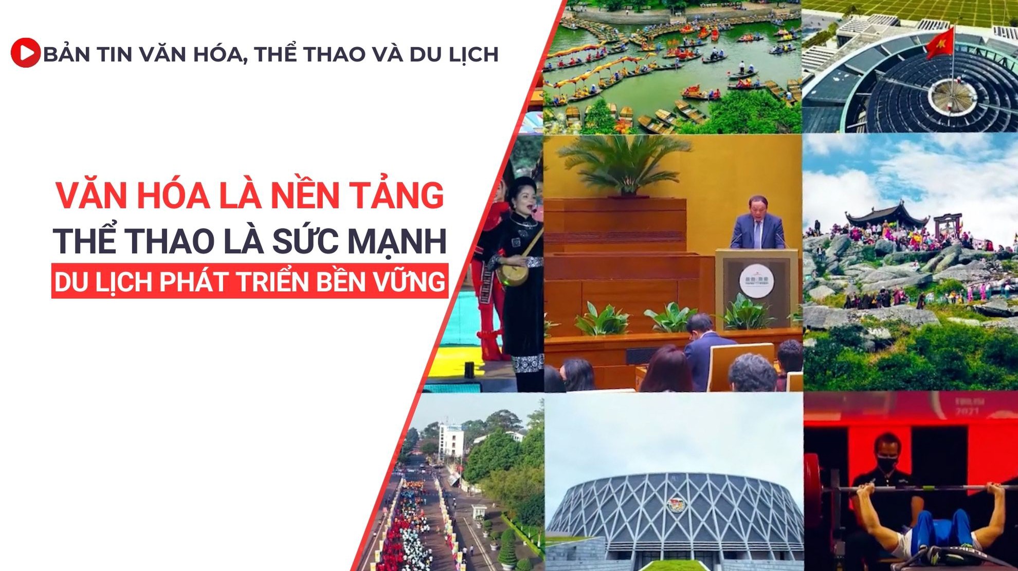 Bản tin VHTTDL số 358: Văn hóa là nền tảng - Thể thao là sức mạnh - Du lịch phát triển bền vững