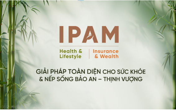 IPAM – Giải pháp toàn diện cho sức khỏe và nếp sống bảo an, thịnh vượng