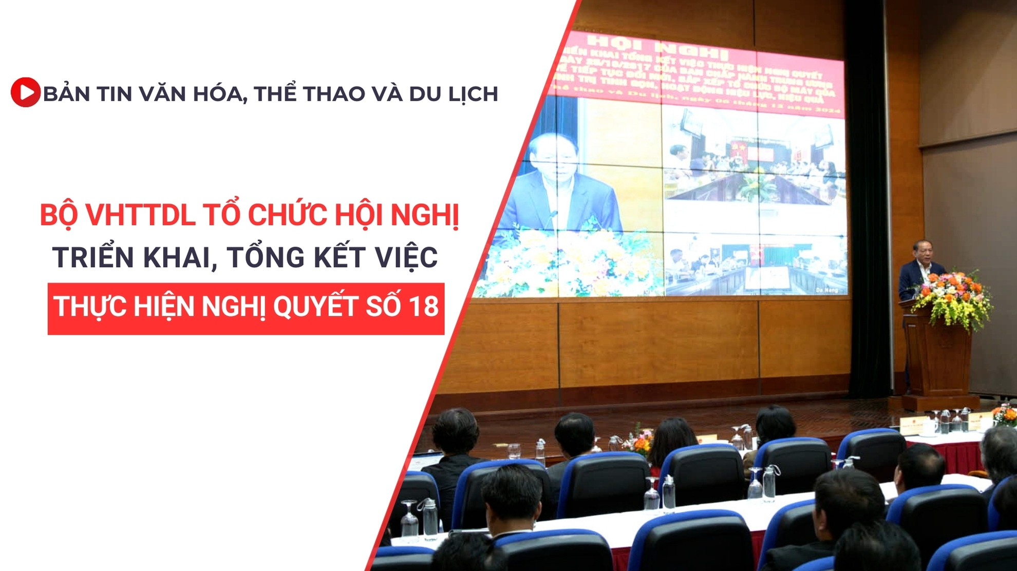 Bản tin VHTTDL số 356: Bộ VHTTDL tổ chức Hội nghị quán triệt, triển khai tổng kết Nghị quyết 18