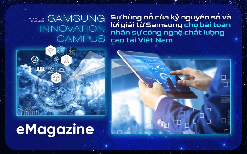 Sự bùng nổ của kỷ nguyên số và lời giải từ Samsung cho bài toán nhân sự công nghệ chất lượng cao tại Việt Nam