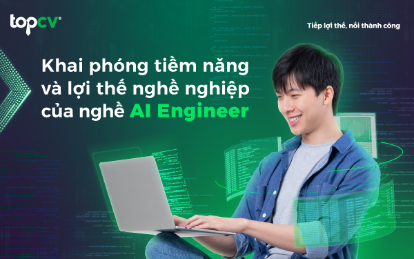 Khai phóng tiềm năng và lợi thế nghề nghiệp của nghề AI Engineer - Ảnh 1.