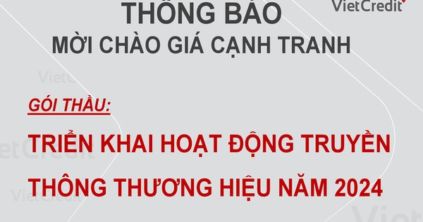 VietCredit thông báo mời chào giá cạnh  tranh - Ảnh 1.