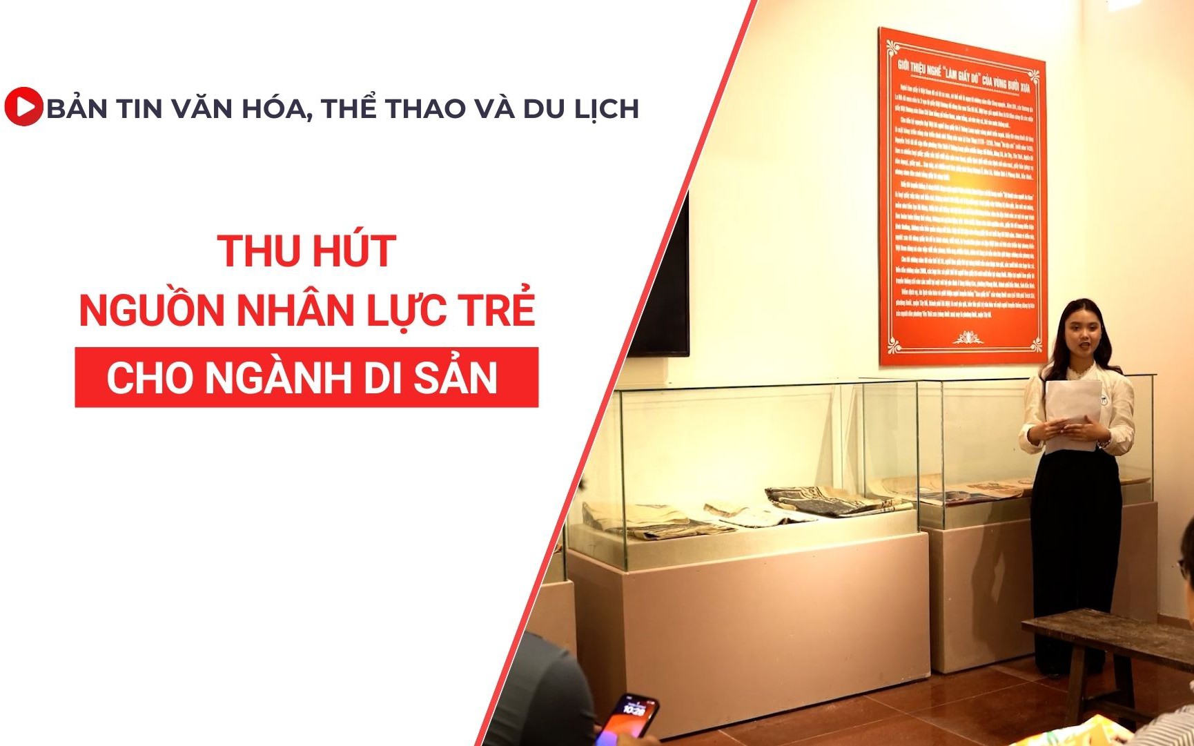 Bản tin VHTTDL số 342: Thu hút nguồn nhân lực trẻ cho ngành di sản