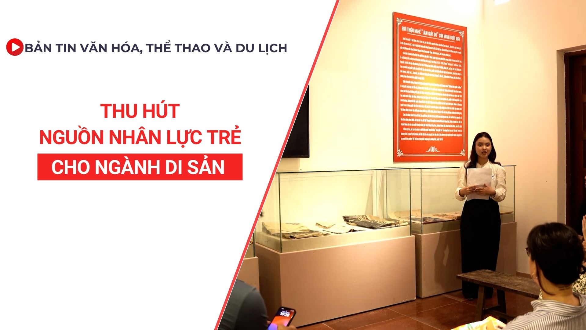 Bản tin VHTTDL số 342: Thu hút nguồn nhân lực trẻ cho ngành di sản