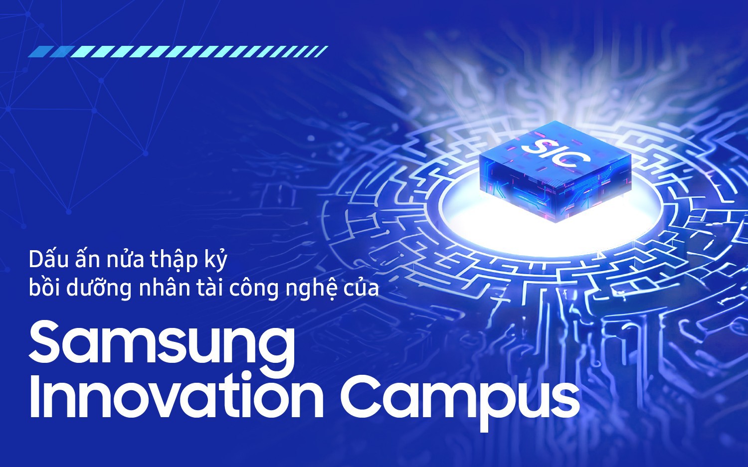 Thành quả ấn tượng trong hành trình 5 năm bồi dưỡng nhân tài công nghệ của Samsung Innovation Campus