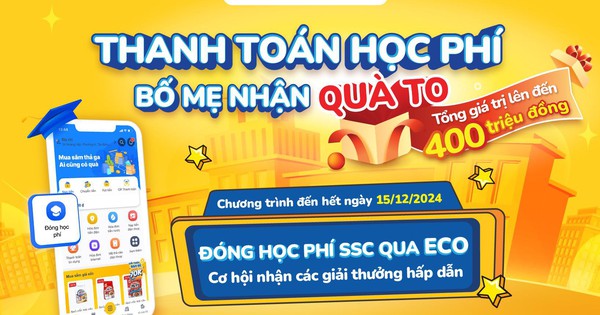 Dễ dàng thanh toán học phí với ECO Người Tiêu Dùng: Cơ hội nhận quà hấp dẫn tổng trị giá lên đến 400 triệu đồng