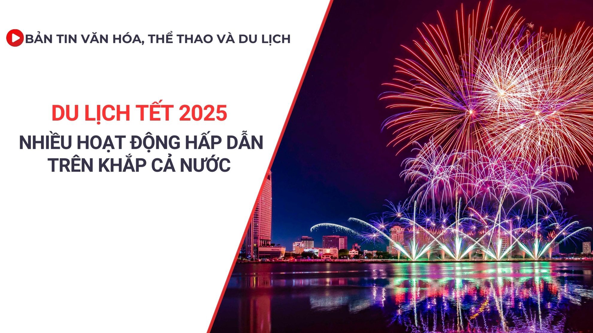 Bản tin VHTTDL số 363: Du lịch Tết 2025 nhiều hoạt động hấp dẫn trên khắp cả nước