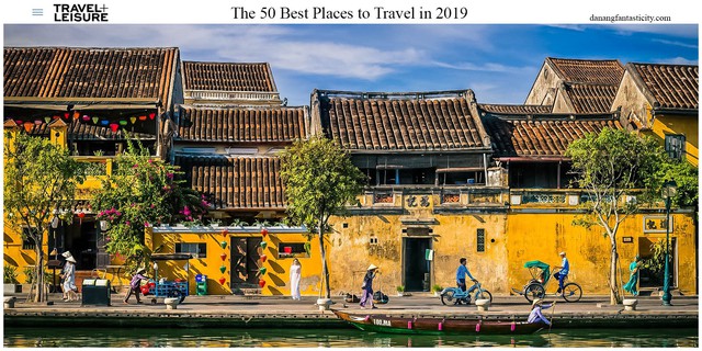 Hội An nằm trong top 50 điểm đến tốt nhất năm 2019 theo Travel + Leisure - Ảnh 1.