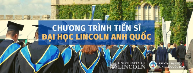 Trường Đại học Kinh tế Quốc dân liên kết với Đại học Lincoln tuyển sinh đào tạo tiến sĩ Khóa 1 - Ảnh 1.
