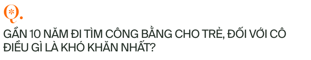 Nữ luật sư với biệt danh "lá chắn thép" bảo vệ trẻ em và phụ nữ yếu thế: Không ít lần tôi bị đe dọa, chỉ trích... - Ảnh 4. Nữ luật sư với biệt danh "lá chắn thép" bảo vệ trẻ em và phụ nữ yếu thế: Không ít lần tôi bị đe dọa, chỉ trích... - Ảnh 4.