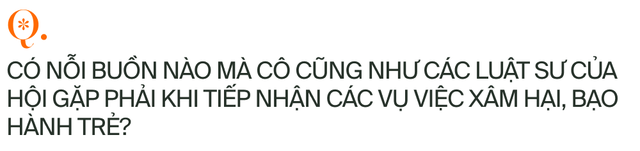 Nữ luật sư với biệt danh "lá chắn thép" bảo vệ trẻ em và phụ nữ yếu thế: Không ít lần tôi bị đe dọa, chỉ trích... - Ảnh 6. Nữ luật sư với biệt danh "lá chắn thép" bảo vệ trẻ em và phụ nữ yếu thế: Không ít lần tôi bị đe dọa, chỉ trích... - Ảnh 6.