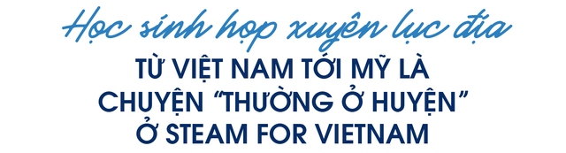 COO Trần Phương Thảo: &quot;Nếu không có cơ hội làm việc ở STEAM for Vietnam, có lẽ mình sẽ mất đến 10 năm để đảm đương vị trí này&quot; - Ảnh 4.