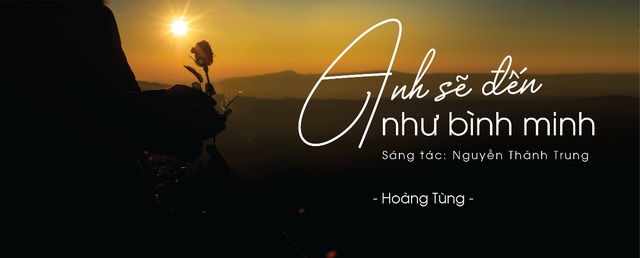 “Anh sẽ đến như bình minh” - Nồng ấm khúc ru tình của Nguyễn Thành Trung - Ảnh 2.