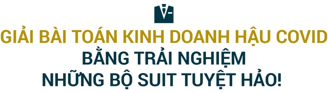 Luật sư 30 năm ở đất Mỹ, mua 60 bộ vest nhưng lọt thỏm và “canh bạc” đầu tư 40 showroom: ‘Tôi muốn giúp quý ông mặc suit đẹp chuẩn châu Âu, giá Việt Nam’ - Ảnh 7.