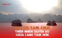 Du lịch Tam Chúc - Thiên nhiên quyến rũ và chữa lành tâm hồn