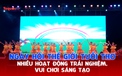 Nhiều hoạt động trải nghiệm, vui chơi sáng tạo dành cho thiếu nhi dịp 1/6