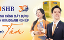 30 năm SHB và hành trình xây dựng văn hóa doanh nghiệp từ Tâm
