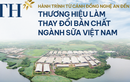 Hành trình từ cánh đồng Nghệ An đến thương hiệu làm thay đổi bản chất ngành sữa Việt
