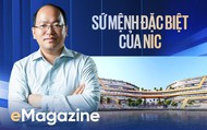 Sứ mệnh đặc biệt giúp NIC sẽ tạo sức hút các ‘đại bàng’ công nghệ hàng đầu thế giới